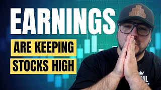 Earnings Season still keeping Stocks High | Session #49