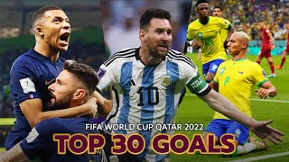 TOP 30 GOALS - World Cup Qatar 2022 - HD