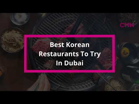 🆕Best Korean Restaurants To Try In Dubai