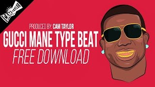 Gucci Mane Type Beat - "Trappin' All Night" (Prod. By Cam Taylor) - Free Download Hip Hop 2017