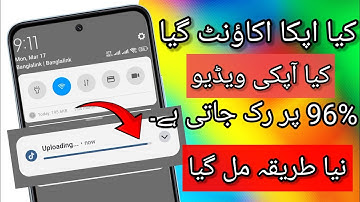 Fix TikTok Video Upload Stuck at 96% | TikTok Video Processing Problem Solved