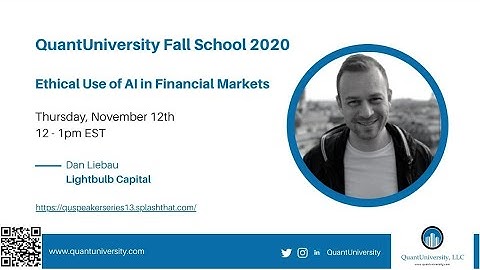 QU Fall School | Ethical Use of AI in Financial Markets
