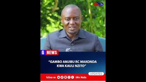 MRISHO GAMBO AMJIBU RC MAKONDA#news