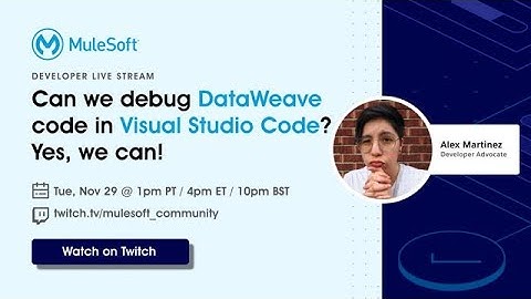 Can we debug DataWeave code in Visual Studio Code? 🧐 Yes, we can!