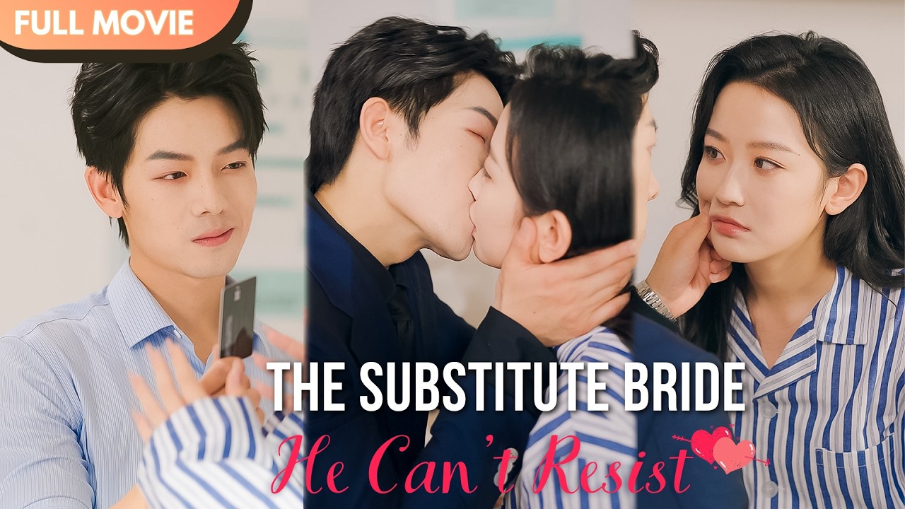 [ENG  SUB] The Substitute Bride He Can’t Resist | Full #cdrama #fullepisode
