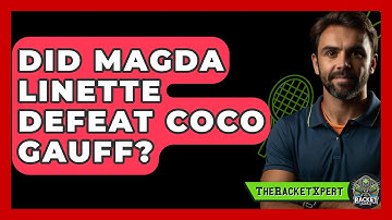 Did Magda Linette Defeat Coco Gauff? | The Racket Xpert News