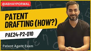 Patent Drafting (How to P2C3) - Patent Agent Exam