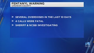 Officials: Fentanyl potentially circulating in Chowan and Edenton County; four dead