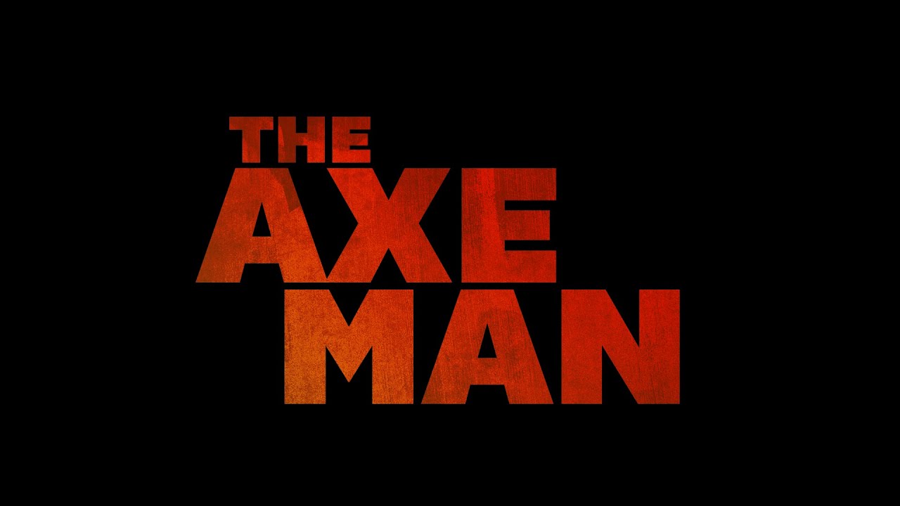 the AXE MAN_Short Film