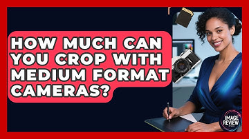 How Much Can You Crop With Medium Format Cameras? - Image Review Studio