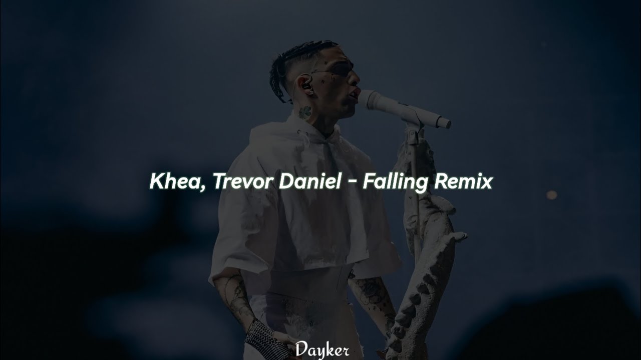 Khea, Trevor Daniel - Falling Remix || Letra(Filtrado)
