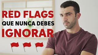 7 RED FLAGS que NUNCA debes IGNORAR