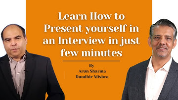 How to Present Yourself in an Interview | Arun Sharma | Randhir Mishra | Interview Preparation
