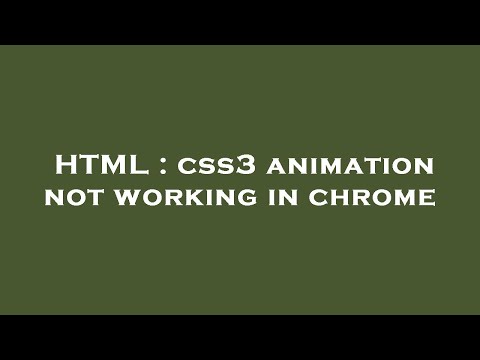 HTML : css3 animation not working in chrome