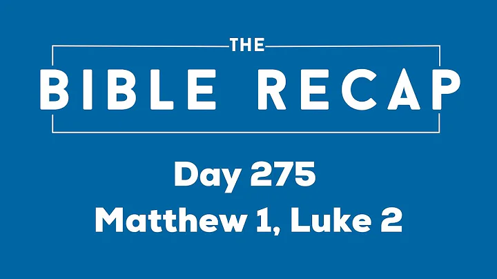 Day 275 (Matthew 1, Luke 2)