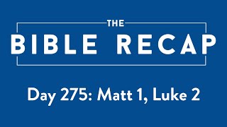 Day 275 (Matthew 1, Luke 2)