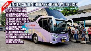 LAGU NOSTALGIA PALING DICARI | LAGU TEMBANG KENANGAN TEMAN DI PERJALANAN | ADA RINDU UNTUKMU