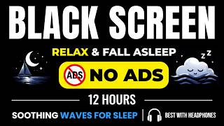 Black Screen Ocean Waves for Sleep 12h | Steady Night Shore, No Music, No Mid-Roll Ads