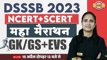 DSSSB 2023 PREPARATION | GK/GS+EVS महा मैराथन | NCERT + SCERT | IMPORTANT QUESTIONS | PRIYANKA MA
