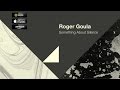 Roger Goula - Something About Silence (Audio Video)