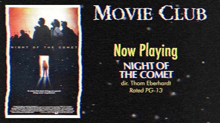 Movie Club: Episode 041 - Night of the Comet (1984) Curator Remarks (Remastered Edition)