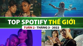 Top Bài Hát Nhiều Lượt Nghe Nhất Spotify Tuần Qua | Tuần 2 - Tháng 3 (2022)