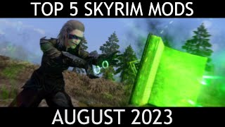 The Top 5 Skyrim Mods of August 2023