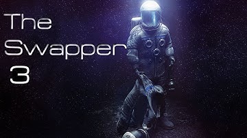 The Swapper :: Episode 3 :: Recreational Zone[HD]