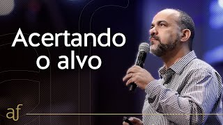 Acertando o alvo • Pr. Leonardo Moreira