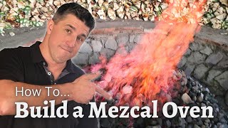 How to Build a Mezcal Oven