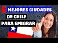✔ 5 Mejores Ciudades de Chile para Emigrar y Vivir