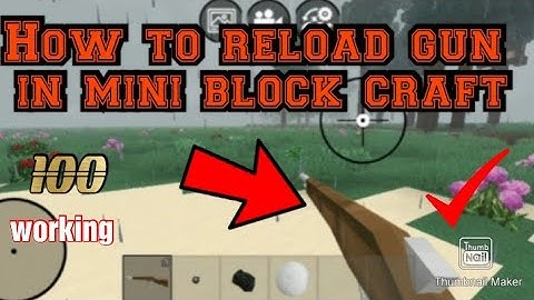 How to reload gun in mini block craft
