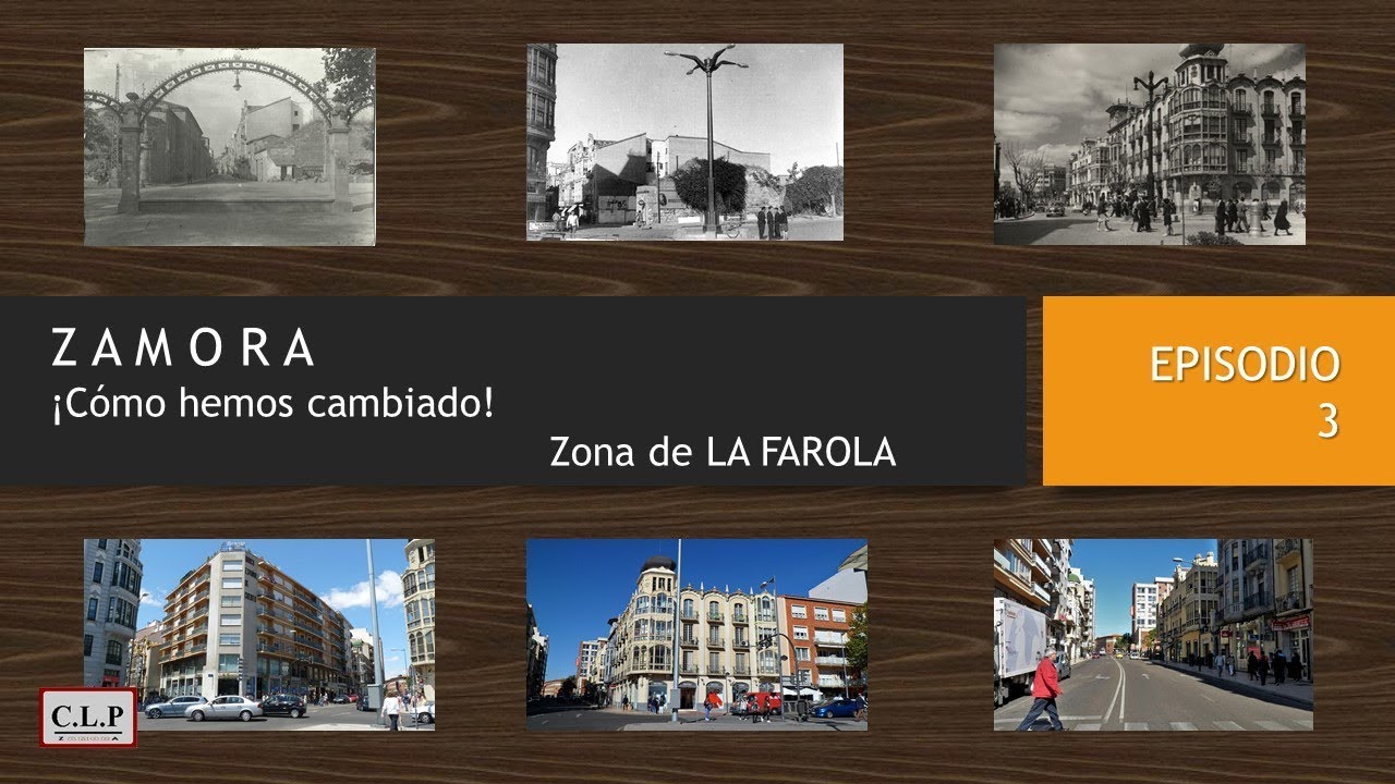 Zamora ¡cómo hemos cambiado! Episodio 3. Zona de La Farola