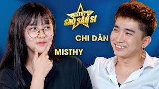 MISTHY'S SAO SÂN SI - MISTHY x CHI DÂN - TẬP 4