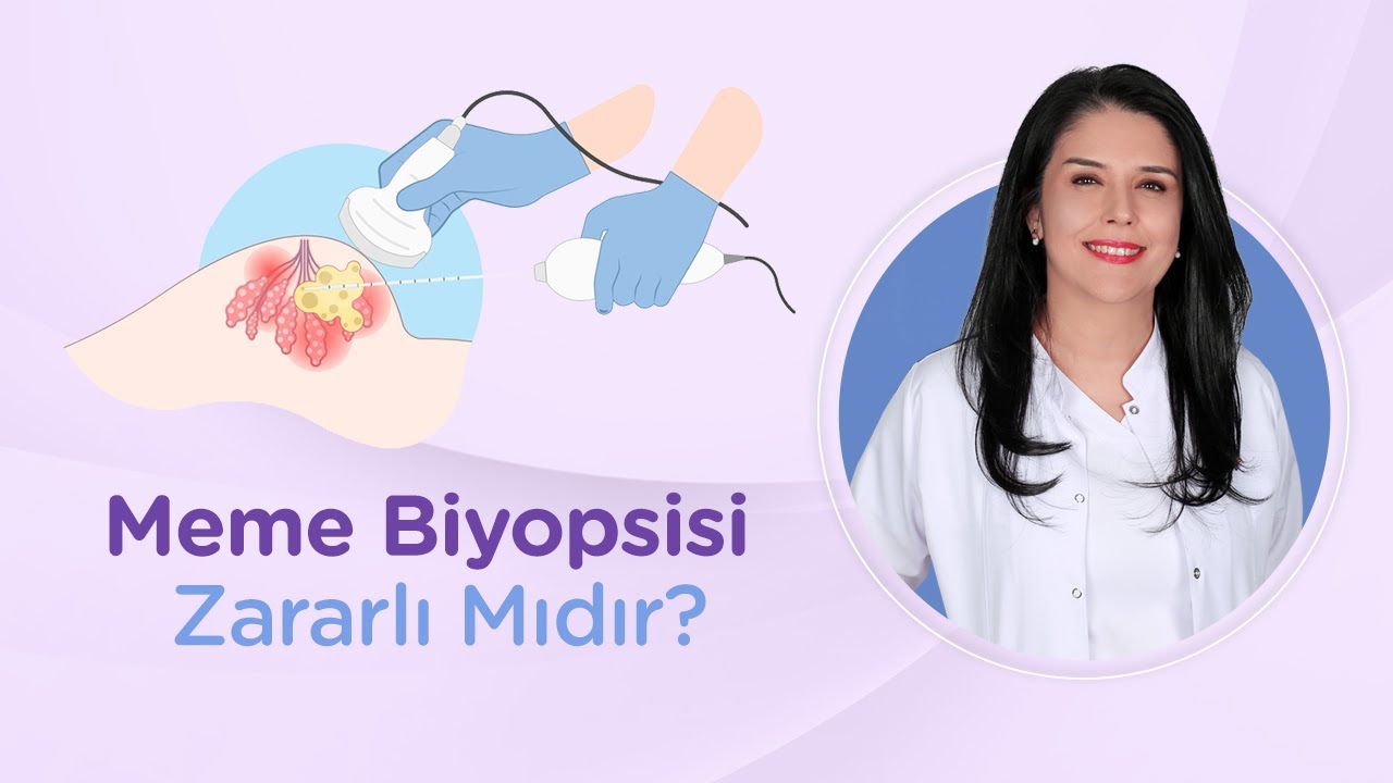Meme Biyopsisi Neden Yapılır? Meme Biyopsisi Zararlı Mıdır? Profesör Doktor Arzu Özsoy