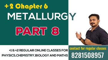 +2 , METALLURGY PART 8 | CM SIR