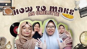 How to Make an Omelette — Procedure Text, English video assignment