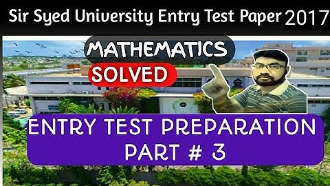 Sir Syed University Preparation entry test | 2017 Mathematics Solved Part3 | Shahid Concept Academy