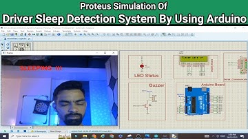 Driver Sleep Detection System Using Arduino | Proteus Simulation