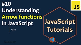 #10 Understanding Arrow functions in JavaScript | JavaScript tutorials | Zero to hero