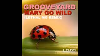 Grooveyard - Mary Go Wild (Lethal MG Remix) (2007) Resimi