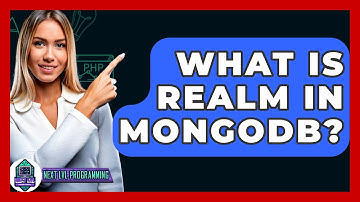 What Is Realm In MongoDB? - Next LVL Programming