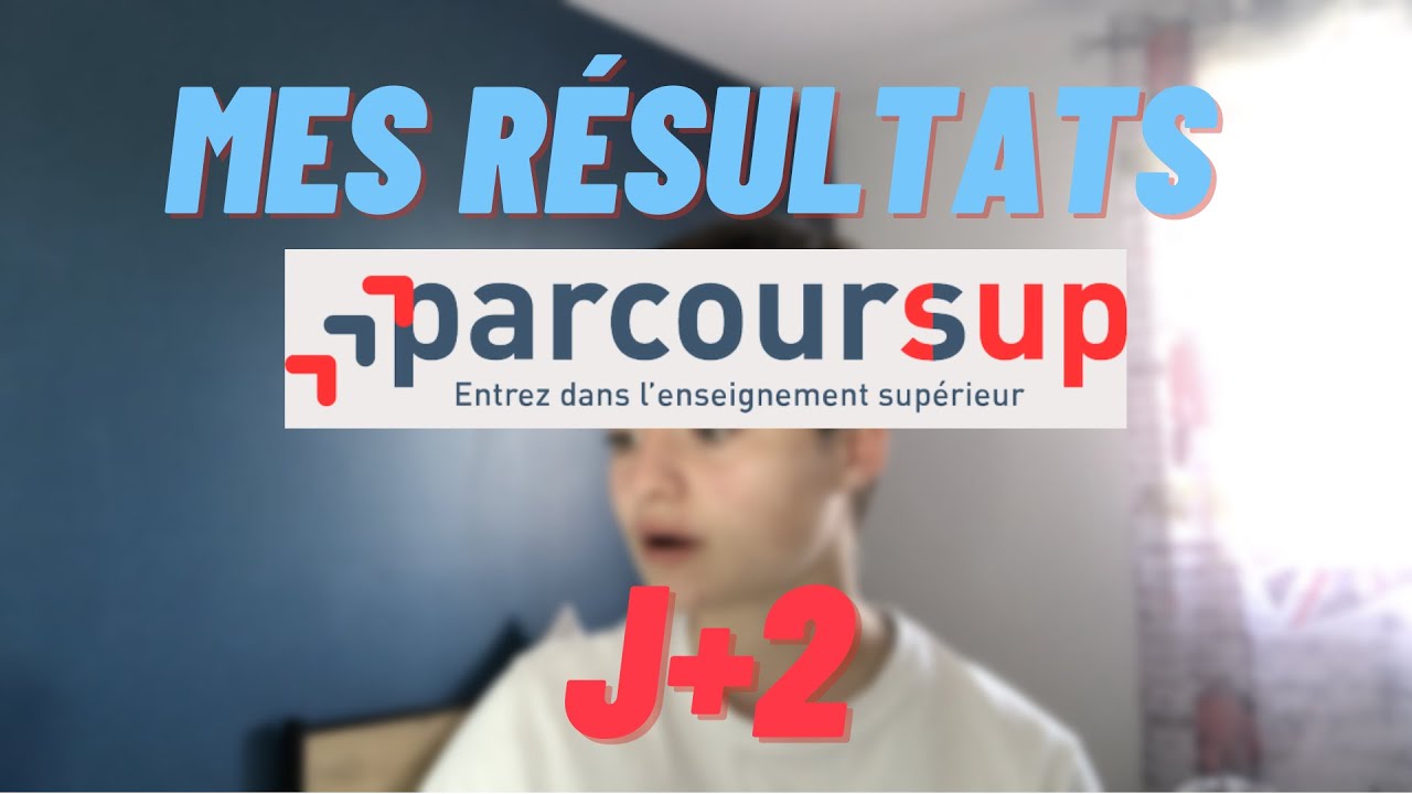 MES RÉSULTATS PARCOURSUP (J+2)