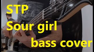 Stone Temple Pilots - Sour Girl (bass cover)