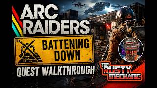 Arc Raiders - Battening Down Quest Walkthrough