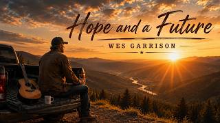 Hope and a Future — Wes Garrison Official Audio