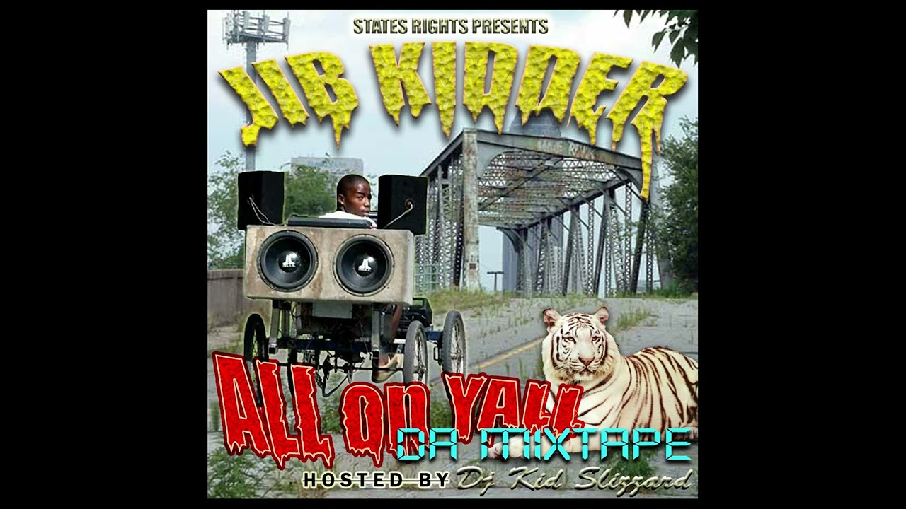 在 YouTube 上觀看「Jib Kidder - All on Y'all: Da Mixtape (Full Mixtape)」 在 YouTube 上觀看「Jib Kidder - All on Y'all: Da Mixtape (Full Mixtape)」