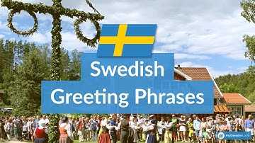 Popular Swedish Greeting Phrases (with Swedish Pronunciation) - Learning Swedish
