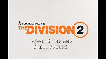 The Division 2 - DARKZONE PVP: Against ND and skill builds in TU9.1