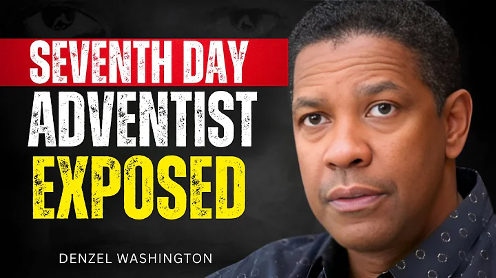 7 Facts You Don’t Know About SDA ;Seventh-day Adventist Exposed |Denzel Washington